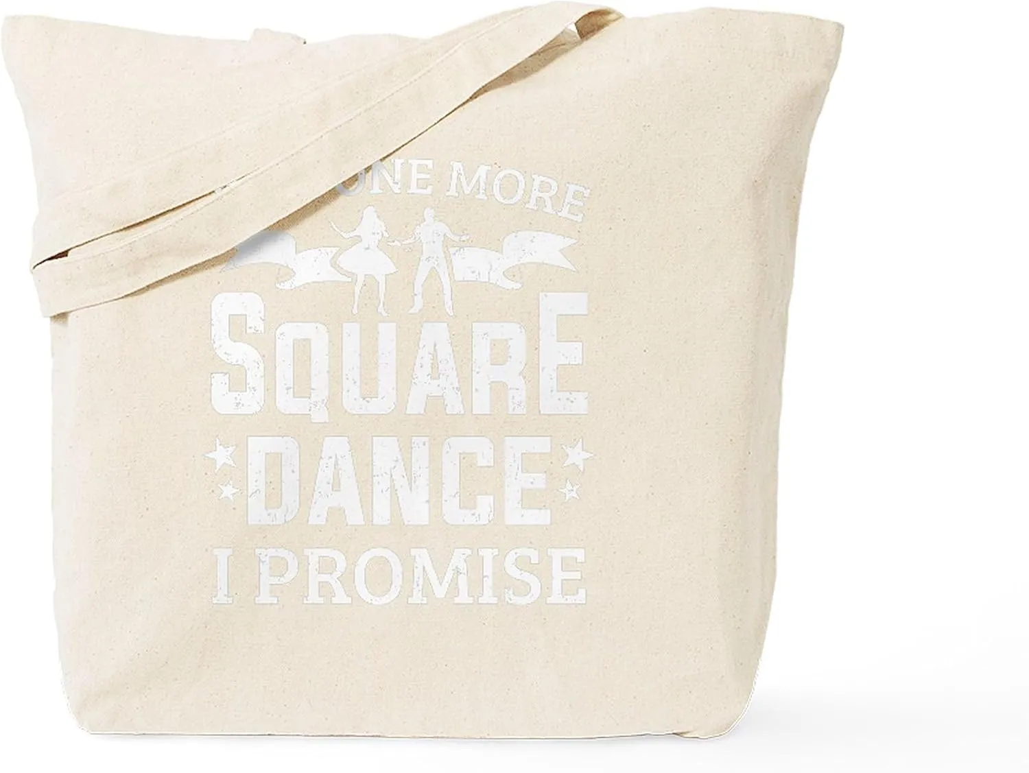CafePress One More Square Dance I Promise Da Reusable Natural Beige Canvas Shopping Bag