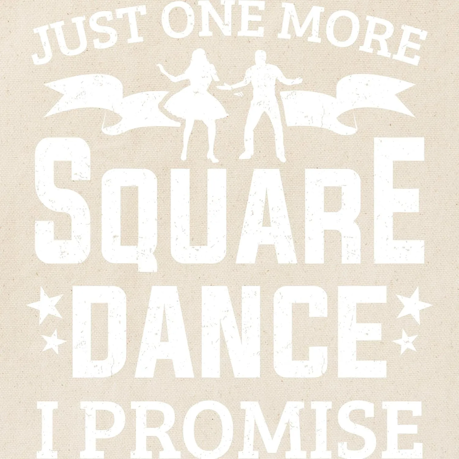 CafePress One More Square Dance I Promise Da Reusable Natural Beige Canvas Shopping Bag