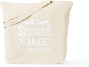 CafePress One More Square Dance I Promise Da Reusable Natural Beige Canvas Shopping Bag