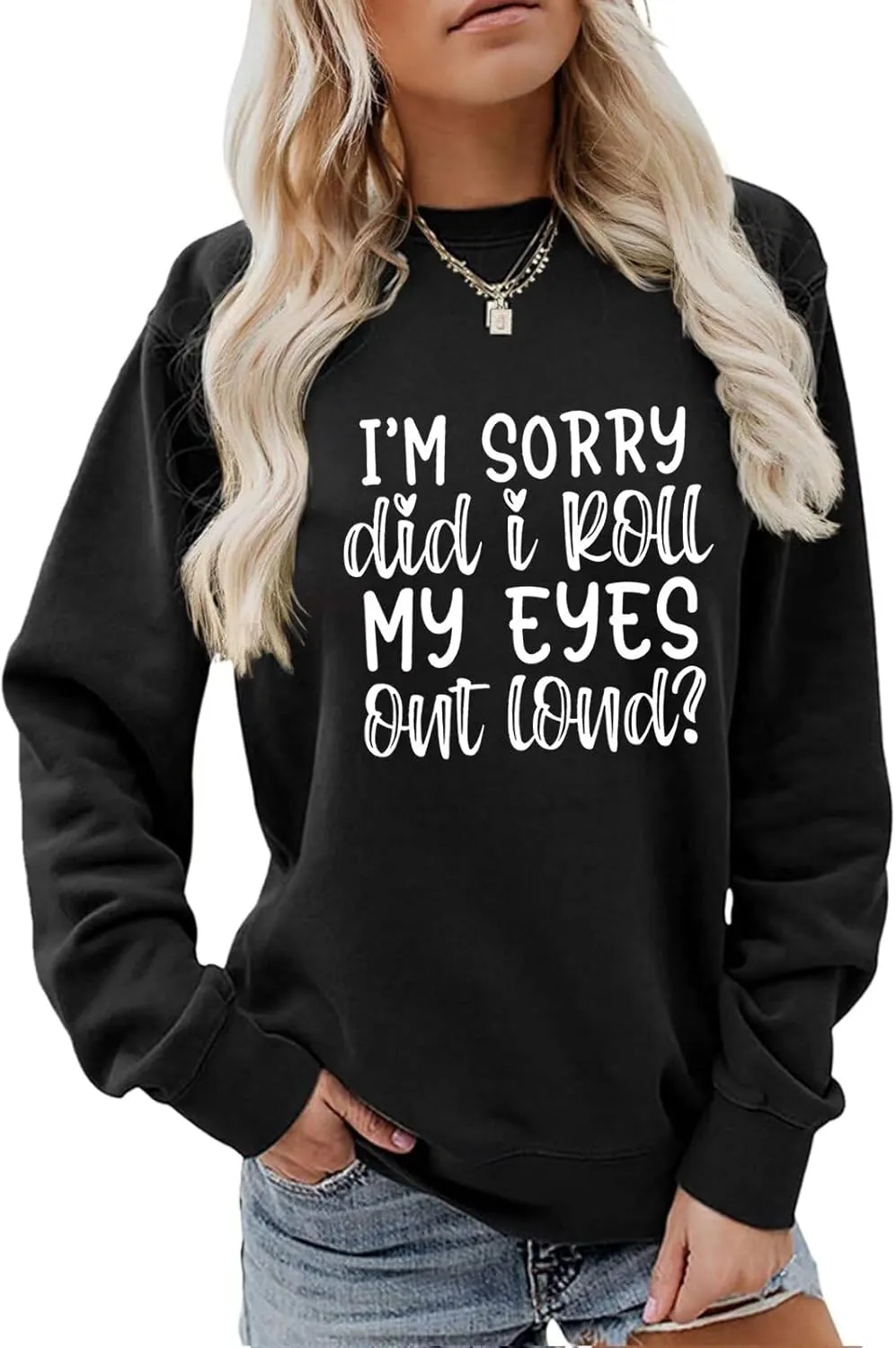 Funny Sarcastic Sweatshirt Women Did I Roll My Eyes out Loud Humor Shirt Fall Crewneck Sweater Trendy Pullover Tops