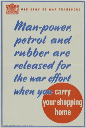 Man-Power Petrol and Rubber are Released for the War Effort When You Carry Your Shopping Home Poster Print by Anonymous (18 x 24)